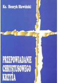 Przepowiadanie Chrystusowego Krzyża