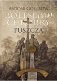 Bolesław Chrobry  Tom I Puszcza