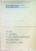 Spór o model parlamentaryzmu polskiego do roku 1926