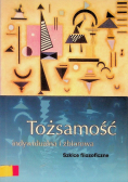 Tożsamość indywidualna i zbiorowa szkice filozoficzne