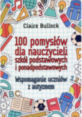 100 pomysłów dla nauczycieli szkół podstawowych