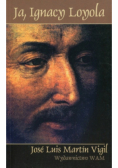 Ja Ignacy Loyola