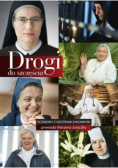 Drogi do szczęścia Rozmowy z siostrami zakonnymi
