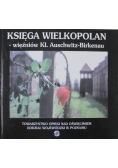 Księga Wielkopolan więźniów KL Aushwitz Birkenau