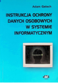 Instrukcja ochrony danych osobowych w systemie informatycznym