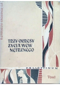 Trzy okresy życia wewnętrznego Tom 1