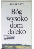 Bóg wysoko dom daleko
