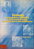 Systemy zarządzania jakością w budowaniu przewag konkurencyjnych przedsiębiorstw