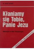 Kłaniamy się Tobie Panie Jezu
