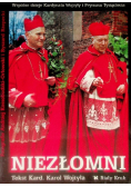 Niezłomni Wspólne dzieje Kardynała Wojtyły i Prymasa Tysiąclecia