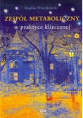 Zespół metaboliczny w praktyce klinicznej tom 1