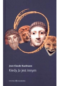 Kiedy ja jest innym