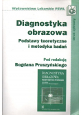 Diagnostyka obrazowa Podstawy teoretyczne i metodyka badań