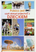Polska jest ok! czyli dokąd pojechać z dzieckiem