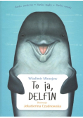 To ja, Delfin
