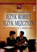 Język kobiet język mężczyzn Jak porozumieć się w miejscu pracy