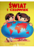 Świat i człowiek .Atlas geograficzny dla dzieci