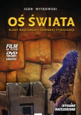Oś świata. Ślady najstarszej ziemskiej cywilizacji