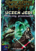 Gwiezdne wojny Uczeń Jedi Mroczny przeciwnik