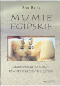Mumie egipskie Odkrywanie tajemnic pewnej starożytnej sztuki