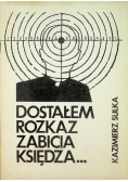 Dostałem rozkaz zabicia księdza