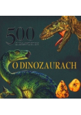 500 ciekawostek o dinozaurach