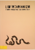 Libertarianizm Teoria Praktyka Interpretacje