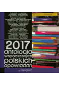 2017 Antologia współczesnych polskich opowiadań