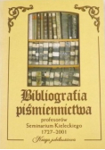 Bibliografia piśmiennictwa profesorów Seminarium Kieleckiego 1727 - 2001