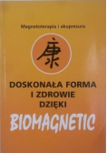 Magnoterapia i akupresura  Doskonała forma i zdrowie dzięki biomagnetic