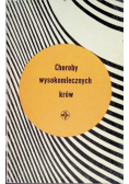 Choroby wysokomlecznych krów