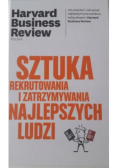 Sztuka rekrutowania i zatrzymywania najlepszych ludzi