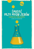 Śmierć przy myciu zębów Chemia dla zabieganych