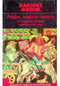 Polska, wieczny romans O związkach literatury i polityki w XX wieku