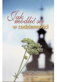 Jak modlić się w codzienności