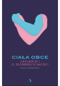 Ciała obce Opowieści o transpłciowości