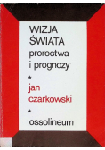 Wizja świata proroctwa i prognozy