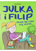 Julka i Filip Julka nie chce się uczyć