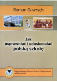 Jak usprawnić i udoskonalić polską szkołę