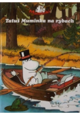 Tatuś Muminka na rybach