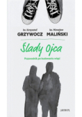 Ślady ojca Przewodnik po budowaniu więzi
