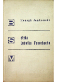 Jankowski Henryk - Etyka Ludwika Feuerbacha