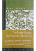 Trzy końce historii czyli Nowe Średniowiecze