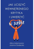 Jak uciszyć wewnętrznego krytyka i uwierzyć w siebie