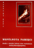 Wspólnota pamięci. Studia z dziejów kultury ziem wschodnich dawnej Rzeczypospolitej