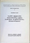 Nazwy miejscowe południowej części dawnego województwa krakowskiego