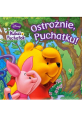 Ostrożnie puchatku