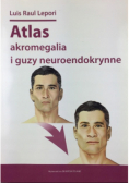 Atlas akromegalia i guzy neuroendokrynne