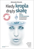 Kiedy kropla drąży skałę