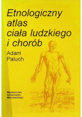Etnologiczny atlas ciała ludzkiego i chorób
